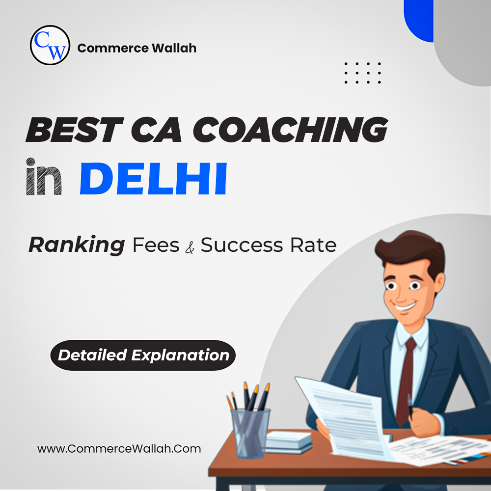 A promotional banner for Commerce Wallah, highlighting "Best CA Coaching in Delhi." The text includes information about rankings, fees, and success rates, with a "Detailed Explanation" button. The banner features an illustration of a smiling professional man in a suit sitting at a desk with documents and stationery.